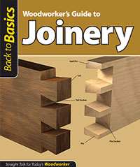 Woodworker's Guide to Joinery (Back to Basics)