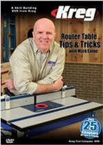 Kreg Router Table Tips and Tricks by Mark Eaton