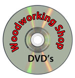 Woodworking Shop DVD's