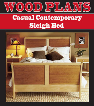 Casual Contemporary Sleigh Bed 
Woodworking Plans