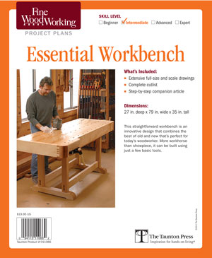 Essential Workbench
Fine Woodworking Project Plan 