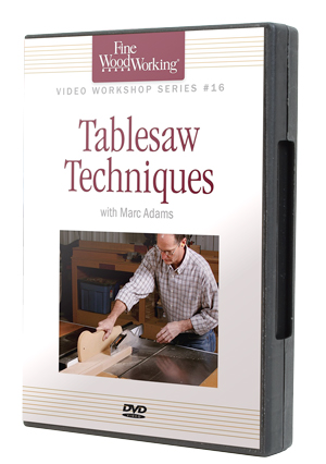 Tablesaw Techniques
with Marc Adams