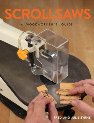 Scrollsaws: A Woodworker's Guide
by Julie Byrne, Fred Byrne