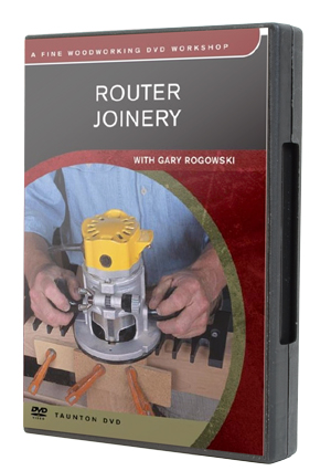 Router Joinery 
by Gary Rogowski