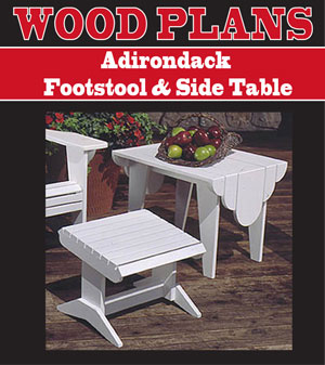 Adirondack Footstool & Side Table
Woodworking Plan