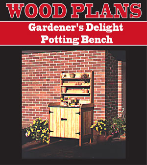 Gardener's Delight Potting Bench 
Woodworking Plan