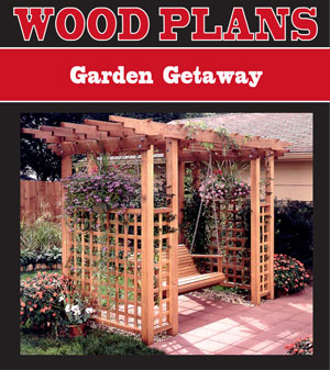 Garden Getaway
Woodworking Plan