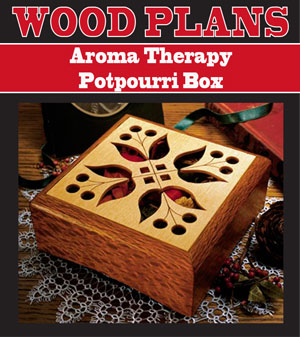 Aroma Therapy Potpourri Box 
Woodworking Plan