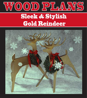 Sleek & Stylish Reindeer 
Woodworking Plans