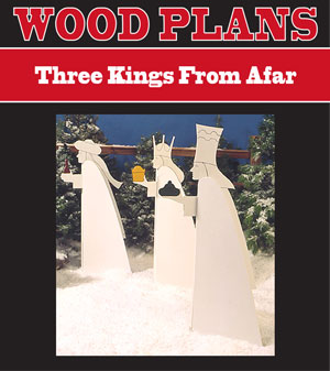 Three Kings From Afar
Woodworking Plan