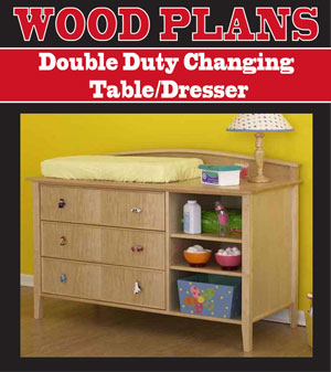 Double Duty Changing Table/Dresser 
Woodworking Plan