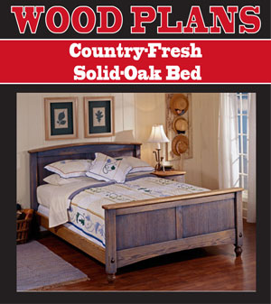 Country-Fresh Solid-Oak Bed 
Woodworking Plan