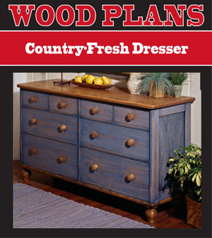 Country-Fresh Dresser 
Woodworking Plan