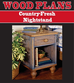 Country-Fresh Nightstand
Woodworking Plan