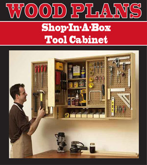 Shop-In-A-Box Tool Cabinet 
Woodworking Plan
