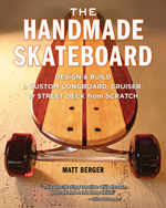 The Handmade Skateboard