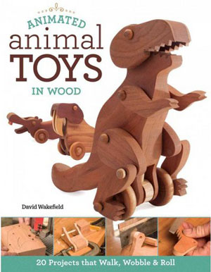 Animated Animal Toys in Wood
20 Projects that Walk, Wobble & Roll