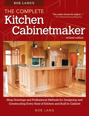 The Complete Kitchen Cabinetmaker, Revised 