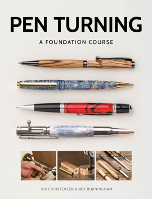 Pen Turning: A Foundation Course
by Kip Christensen, Rex Burningham