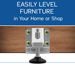 Level your furniture at home or in your workshop
