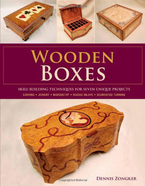 Wooden Boxes
Skill-Building Techniques for Seven Unique Projects 