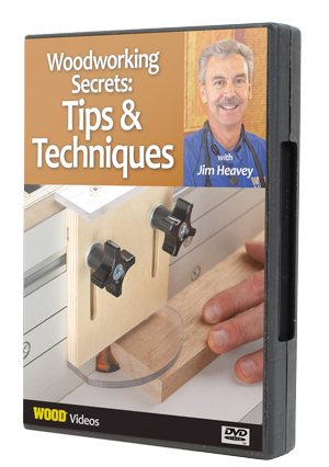 Woodworking Secret: Tips & Techniques by Jim Heavey