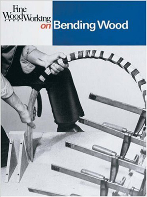 Fine Woodworking on Bending Wood
