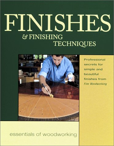 Finishes & Finishing Techniques: Professional Secrets for Simple & Beautiful Finish