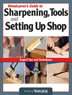 Woodcarver's Guide to 
Sharpening, Tools and Setting Up Shop