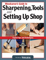 Woodcarver's Guide to 
Sharpening, Tools and Setting Up Shop