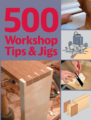 500 Workshop Tips and Jigs