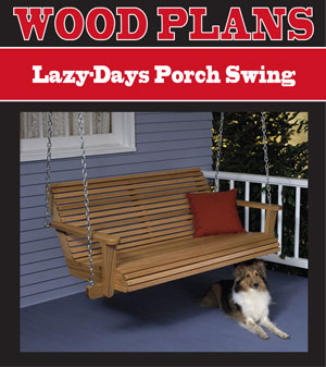 Lazy-Days Porch Swing 
Woodworking Plan