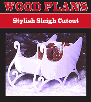 Stylish Sleigh Cutout
Woodworking Plan