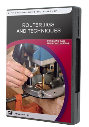 Router Jigs and Techniques
by Bernie Maas and Michael Fortune