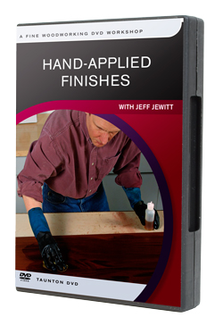 Hand Applied Finishes DVD
by Jeff Jewitt 