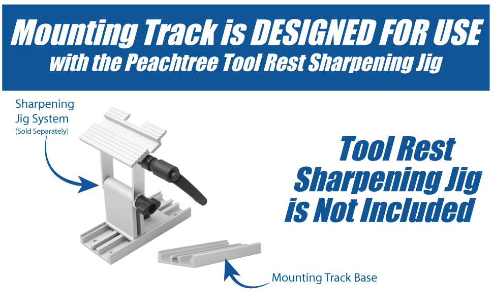 Mounting Track Base Add-On for Tool Rest Sharpening Jig