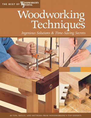 Woodworking Techniques (Best of WWJ)